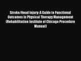 [PDF] Stroke/Head Injury: A Guide to Functional Outcomes in Physical Therapy Management (Rehabilitation