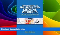 Must Have  Development of FDA-Regulated Medical Products: A Translational Approach, Second