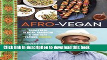 Books Afro-Vegan: Farm-Fresh African, Caribbean, and Southern Flavors Remixed Full Online