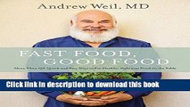 Ebook Fast Food, Good Food: More Than 150 Quick and Easy Ways to Put Healthy, Delicious Food on