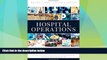 Full [PDF] Downlaod  Hospital Operations: Principles of High Efficiency Health Care (FT Press