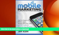 READ THE NEW BOOK Mobile Marketing: Successful Strategies for Today s Mobile Economy: Put the