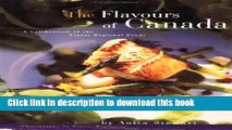 Ebook The Flavours of Canada: A Celebration of the Finest Regional Foods Free Online