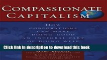 Books Compassionate Capitalism: How Corporations Can Make Doing Good an Integral Part of Doing