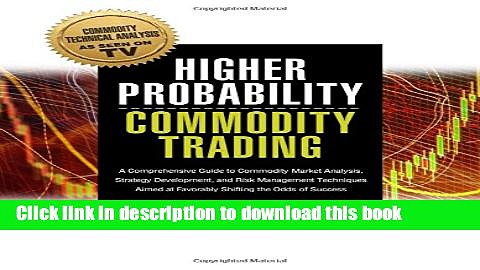 Books Higher Probability Commodity Trading: A Comprehensive Guide to Commodity Market Analysis,