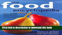 Ebook The Food Encyclopedia: Over 8,000 Ingredients, Tools, Techniques and People Full Download
