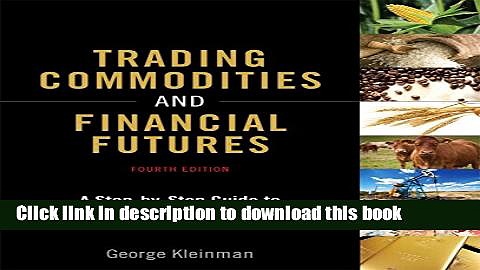 Books Trading Commodities and Financial Futures: A Step-by-Step Guide to Mastering the Markets