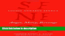 Books Anger, Mercy, Revenge (The Complete Works of Lucius Annaeus Seneca) Full Download