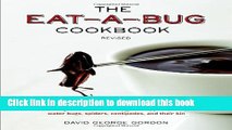 Ebook The Eat-a-Bug Cookbook, Revised: 40 Ways to Cook Crickets, Grasshoppers, Ants, Water Bugs,