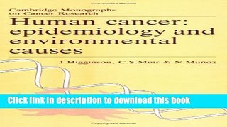 Read Human Cancer: Epidemiology and Environmental Causes (Cambridge Monographs on Cancer Research)