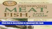 Ebook The Complete Guide to Preserving Meat, Fish, and Game: Step-by-step Instructions to