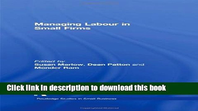 Ebook Managing Labour in Small Firms (Routledge Studies in Small Business) Free Online