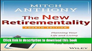 Ebook The New Retirementality: Planning Your Life and Living Your Dreams...at Any Age You Want