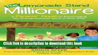 Ebook The Lemonade Stand Millionaire: A Parents  Guide to Encouraging the Entrepreneurial Spirit