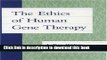 Ebook The Ethics of Human Gene Therapy Free Online KOMP
