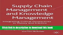 Ebook Supply Chain Management and Knowledge Management: Integrating Critical Perspectives in