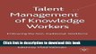 Books Talent Management of Knowledge Workers: Embracing the Non-Traditional Workforce Free Online