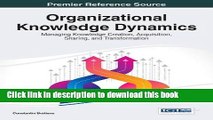 Ebook Organizational Knowledge Dynamics: Managing Knowledge Creation, Acquisition, Sharing, and