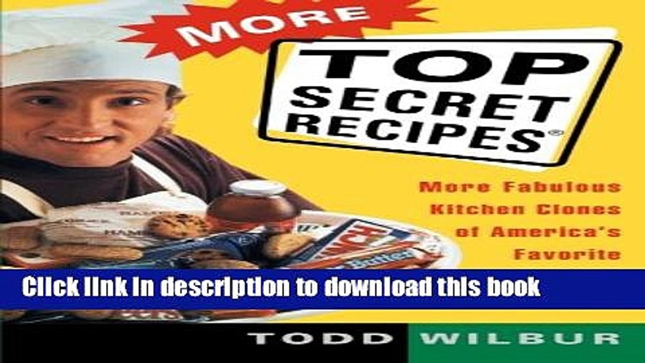 Ebook More Top Secret Recipes: More Fabulous Kitchen Clones of America s Favorite Brand-Name Foods
