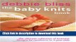 Read The Baby Knits Book: The Ultimate Collection of Knitwear Designs for Newborns to 3-Year-Olds