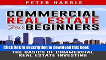 Ebook Commercial Real Estate for Beginners: The Basics of Commercial Real Estate Investing Full
