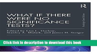 Books What If There Were No Significance Tests?: Classic Edition Full Online KOMP