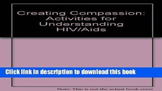 Books Creating Compassion: Activities for Understanding HIV/Aids Free Online