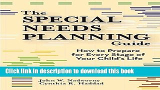 Ebook The Special Needs Planning Guide: How to Prepare for Every Stage of Your Child s Life Free