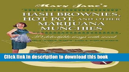 Books Mary Jane s Hash Brownies, Hot Pot and Other Marijuana Munchies: 30 delectable ways with