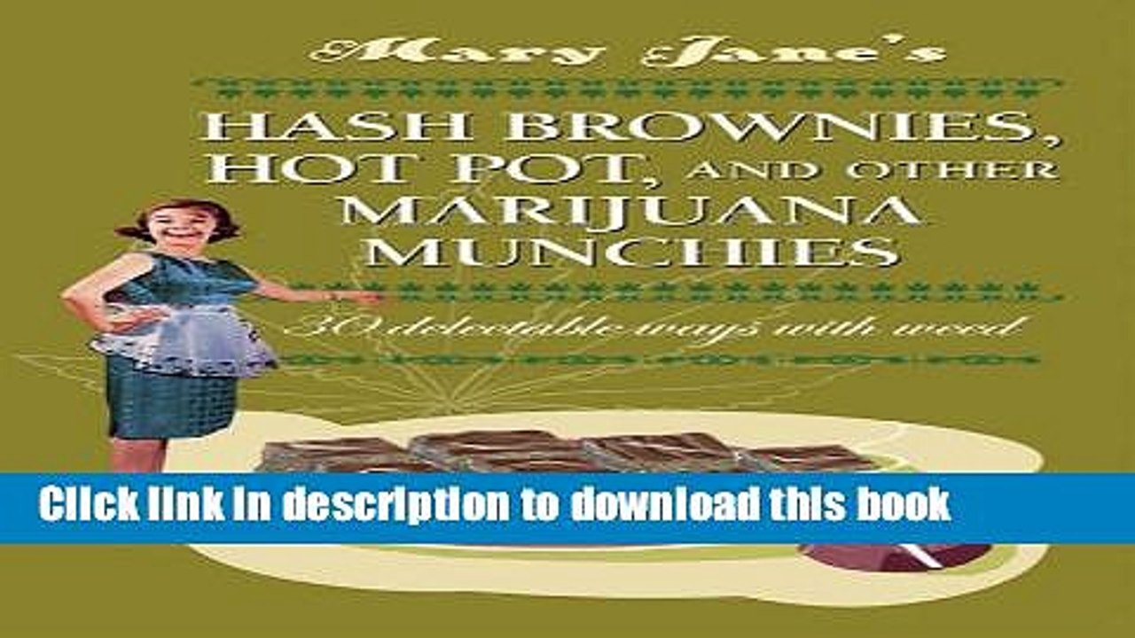 Books Mary Jane s Hash Brownies, Hot Pot and Other Marijuana Munchies: 30 delectable ways with