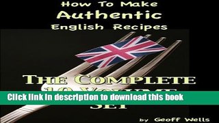 Ebook How To Make Authentic English Recipes The Complete 10 Volume Set Full Download
