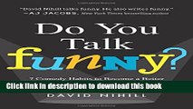 Ebook Do You Talk Funny?: 7 Comedy Habits to Become a Better (and Funnier) Public Speaker Free