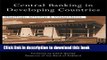 Download  Central Banking in Developing Countries: Objectives, Activities and Independence  Free