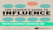 Books The Leader s Guide to Influence: How to Use Soft Skills to Get Hard Results (Financial Times