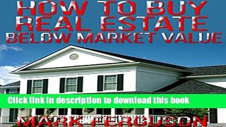 Books How to Buy Real Estate Below Market Value Free Download