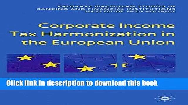 PDF Corporate Income Tax Harmonization in the European Union (Palgrave Macmillan Studies in