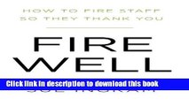 Books Fire Well: How To Fire Staff So They Thank You Free Online