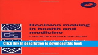 Books Decision Making in Health and Medicine with CD-ROM: Integrating Evidence and Values Full