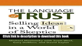 Books The Language of Trust: Selling Ideas in a World of Skeptics Free Online