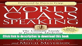 Books World Class Speaking: The Ultimate Guide to Presenting, Marketing and Profiting Like a