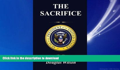 READ book  The Sacrifice: A Year in the Life of a Regional Field Director on the Obama Campaign