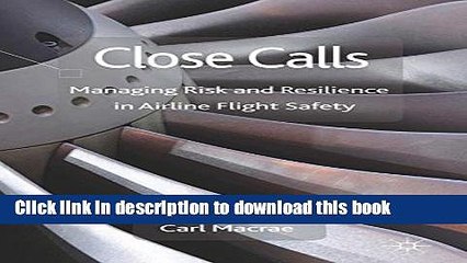 Ebook Close Calls: Managing Risk and Resilience in Airline Flight Safety Free Online