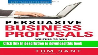 Ebook Persuasive Business Proposals: Writing to Win More Customers, Clients, and Contracts Full
