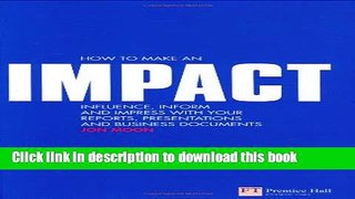 Ebook How to make an IMPACT: Influence, inform and impress with your reports, presentations,