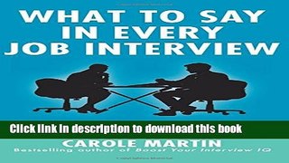 Ebook What to Say in Every Job Interview: How to Understand What Managers are Really Asking and