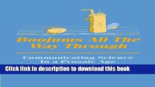 Books Boojums All the Way through: Communicating Science in a Prosaic Age Full Online