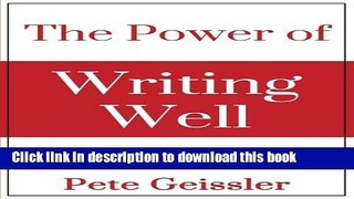 Ebook The Power of Writing Well: The Thoughtful Leader s Model for Business and Technical