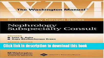 Read The Washington ManualÂ® Nephrology Subspecialty Consult (The Washington ManualÂ® Subspecialty