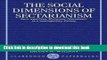 Read The Social Dimensions of Sectarianism: Sects and New Religious Movements in Contemporary