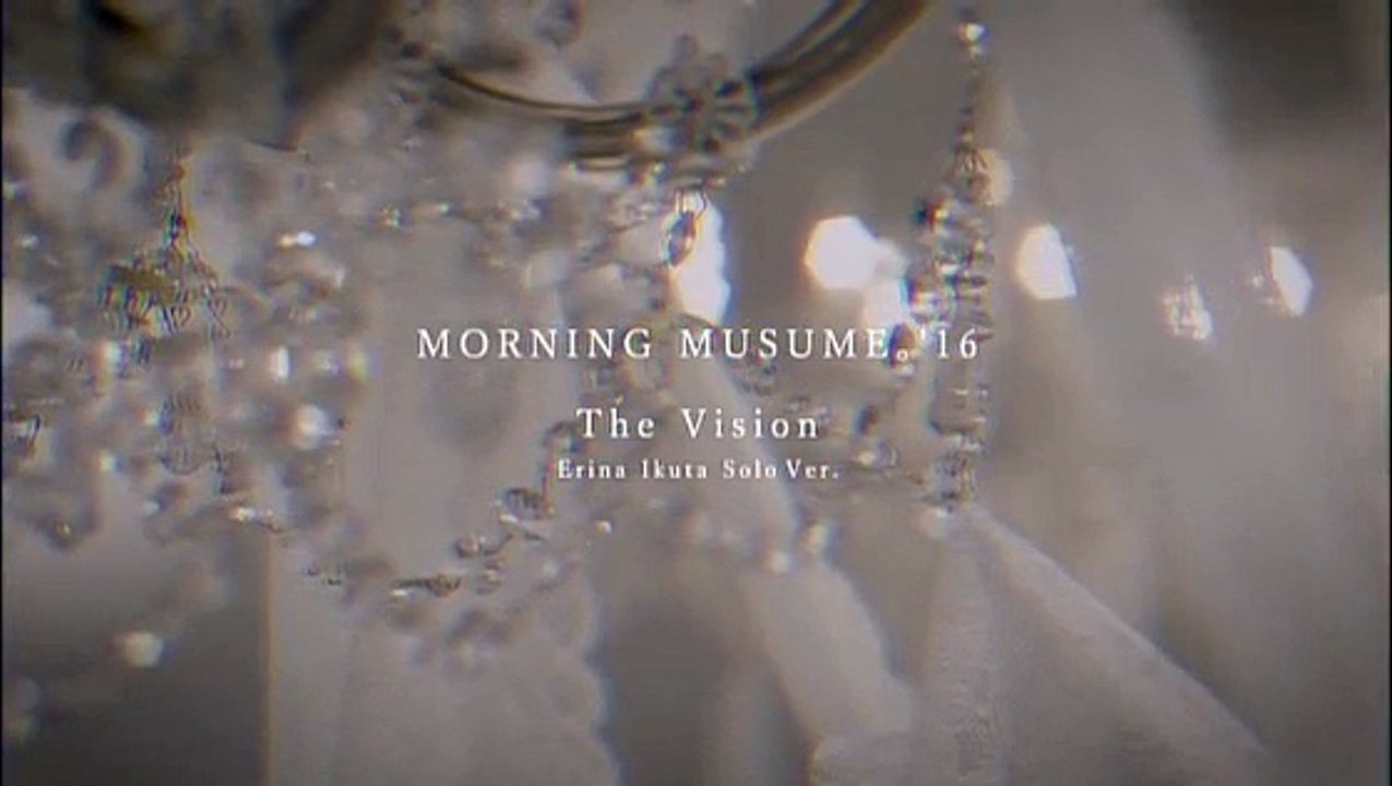 The Vision (Ikuta Erina Solo Ver)